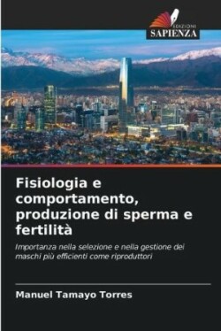 Fisiologia e comportamento, produzione di sperma e fertilità
