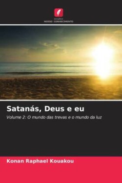 Satanás, Deus e eu