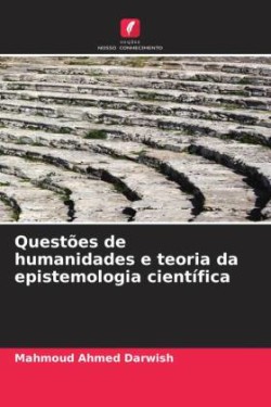 Questões de humanidades e teoria da epistemologia científica