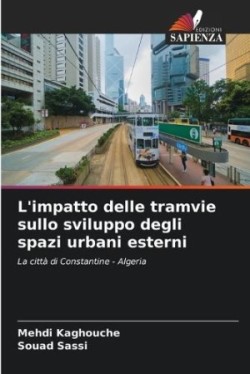 L'impatto delle tramvie sullo sviluppo degli spazi urbani esterni