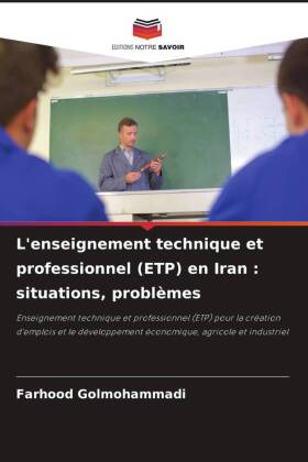L'enseignement technique et professionnel (ETP) en Iran : situations, problèmes