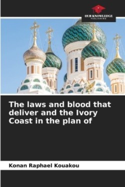 laws and blood that deliver and the Ivory Coast in the plan of