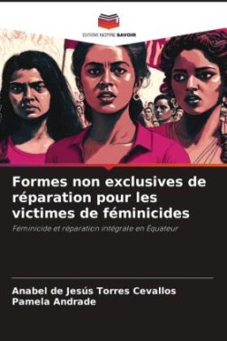 Formes non exclusives de réparation pour les victimes de féminicides