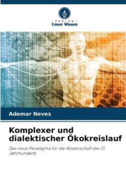 Komplexer und dialektischer Ökokreislauf