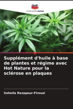 Supplément d'huile à base de plantes et régime avec Hot Nature pour la sclérose en plaques