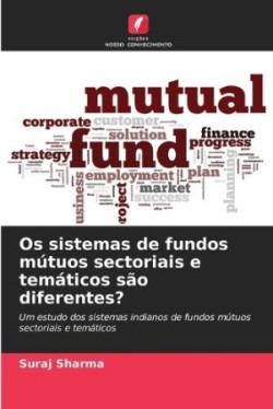 Os sistemas de fundos mútuos sectoriais e temáticos são diferentes?