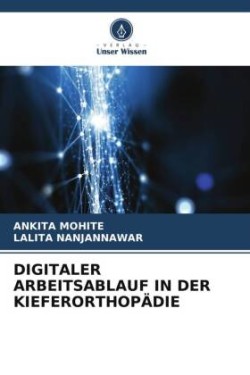 Digitaler Arbeitsablauf in Der Kieferorthopädie