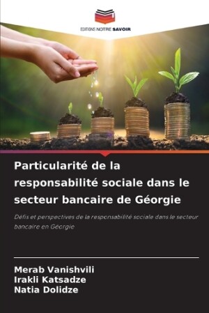 Particularité de la responsabilité sociale dans le secteur bancaire de Géorgie