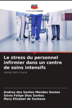 Le stress du personnel infirmier dans un centre de soins intensifs