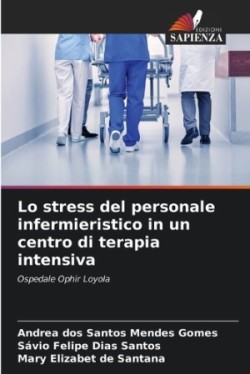 Lo stress del personale infermieristico in un centro di terapia intensiva