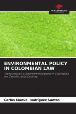 ENVIRONMENTAL POLICY IN COLOMBIAN LAW