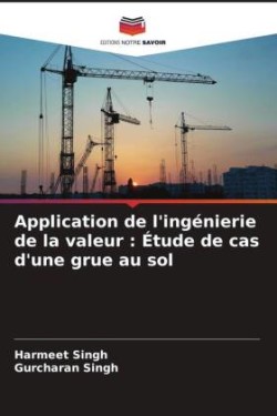 Application de l'ingénierie de la valeur : Étude de cas d'une grue au sol