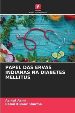 Papel Das Ervas Indianas Na Diabetes Mellitus