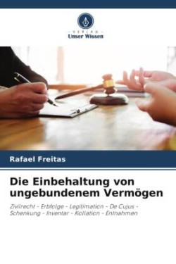 Die Einbehaltung von ungebundenem Vermögen