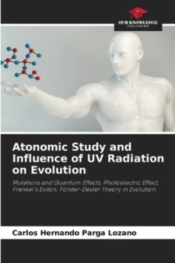 Atonomic Study and Influence of UV Radiation on Evolution