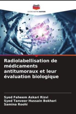 Radiolabellisation de médicaments antitumoraux et leur évaluation biologique