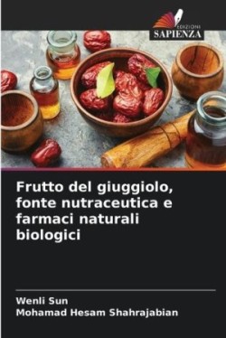 Frutto del giuggiolo, fonte nutraceutica e farmaci naturali biologici