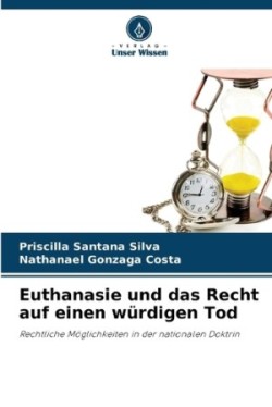 Euthanasie und das Recht auf einen würdigen Tod