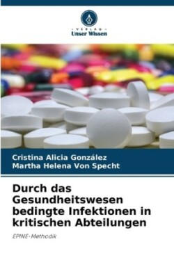 Durch das Gesundheitswesen bedingte Infektionen in kritischen Abteilungen