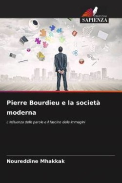 Pierre Bourdieu e la società moderna