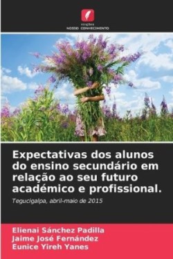 Expectativas dos alunos do ensino secundário em relação ao seu futuro académico e profissional.