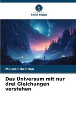 Universum mit nur drei Gleichungen verstehen