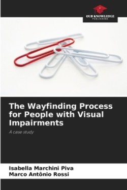 Wayfinding Process for People with Visual Impairments