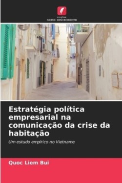 Estratégia política empresarial na comunicação da crise da habitação