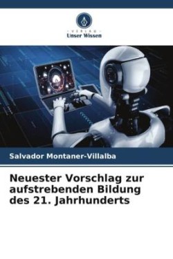 Neuester Vorschlag zur aufstrebenden Bildung des 21. Jahrhunderts