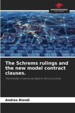 Schrems rulings and the new model contract clauses.