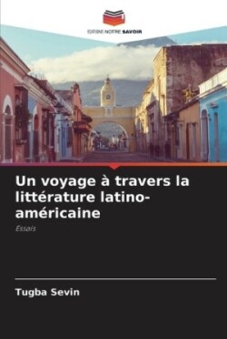 voyage à travers la littérature latino-américaine