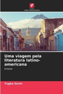 Uma viagem pela literatura latino-americana