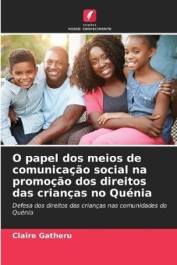 O papel dos meios de comunicação social na promoção dos direitos das crianças no Quénia