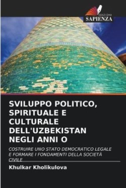 Sviluppo Politico, Spirituale E Culturale Dell'uzbekistan Negli Anni O