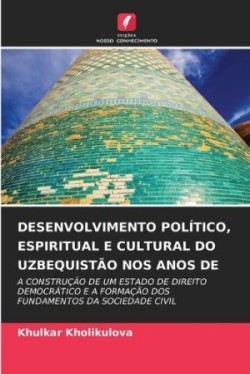 Desenvolvimento Político, Espiritual E Cultural Do Uzbequistão Nos Anos de