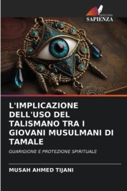 L'Implicazione Dell'uso del Talismano Tra I Giovani Musulmani Di Tamale