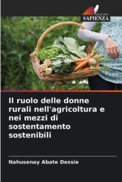 ruolo delle donne rurali nell'agricoltura e nei mezzi di sostentamento sostenibili