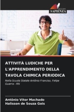 Attività Ludiche Per l'Apprendimento Della Tavola Chimica Periodica