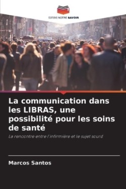 communication dans les LIBRAS, une possibilité pour les soins de santé