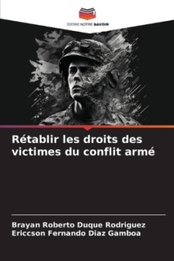 Rétablir les droits des victimes du conflit armé