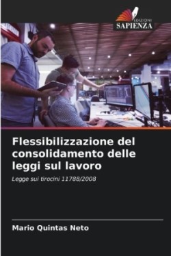 Flessibilizzazione del consolidamento delle leggi sul lavoro