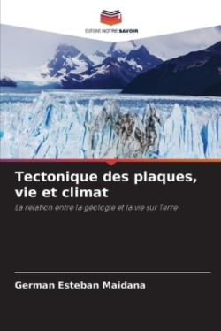 Tectonique des plaques, vie et climat