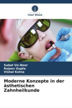 Moderne Konzepte in der ästhetischen Zahnheilkunde