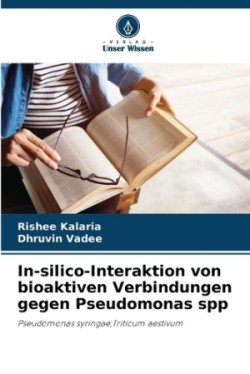 In-silico-Interaktion von bioaktiven Verbindungen gegen Pseudomonas spp