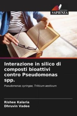 Interazione in silico di composti bioattivi contro Pseudomonas spp.