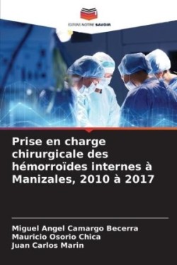 Prise en charge chirurgicale des hémorroïdes internes à Manizales, 2010 à 2017