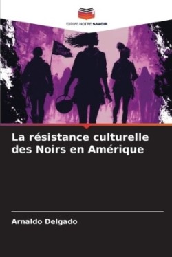 résistance culturelle des Noirs en Amérique