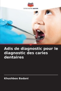 Adis de diagnostic pour le diagnostic des caries dentaires