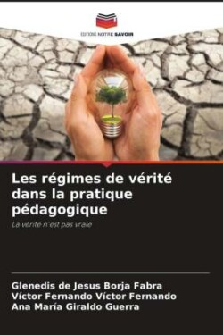 Les régimes de vérité dans la pratique pédagogique