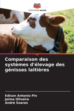 Comparaison des systèmes d'élevage des génisses laitières